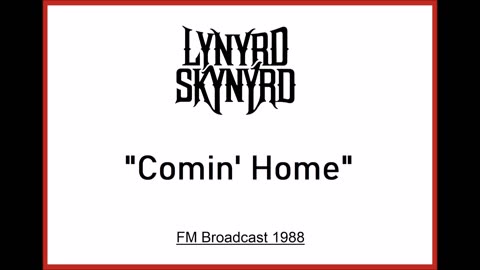 Lynyrd Skynyrd - Comin' Home (Live in New York 1988) FM Broadcast