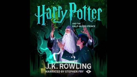 Harry Potter and the Half-Blood Prince, narrated by Stephen Fry (FULL AUDIOBOOK)