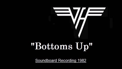 Van Halen - Bottoms Up (Live in Fort Wayne, Indiana 1982) Soundboard