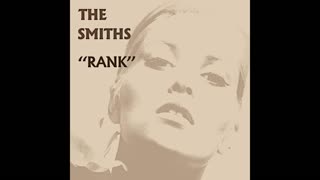 The Smiths - Rank (Compilation)