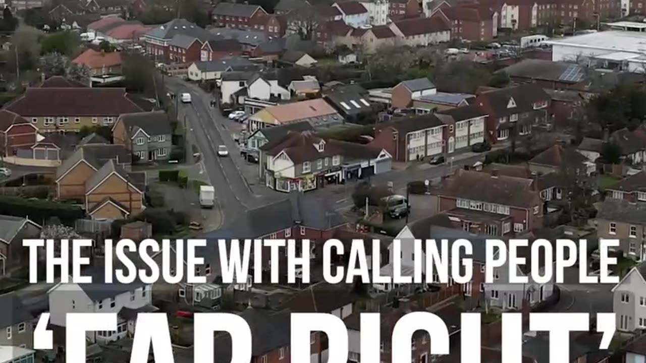 "Issue with calling a majority of British public people 'far right', it loses any sense of meaning"