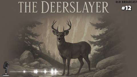 The Deerslayer E12 - Castle Ambush, Leatherstocking Tales OTR Drama, 1932