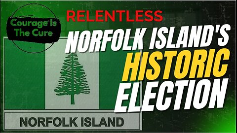 PODCAST RELENTLESS | Norfolk Island’s Historic Election — What Power Does It Really Hold?