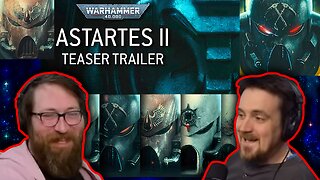Astartes II Trailer Reaction - Warhammer Whingers - Tom and Ben
