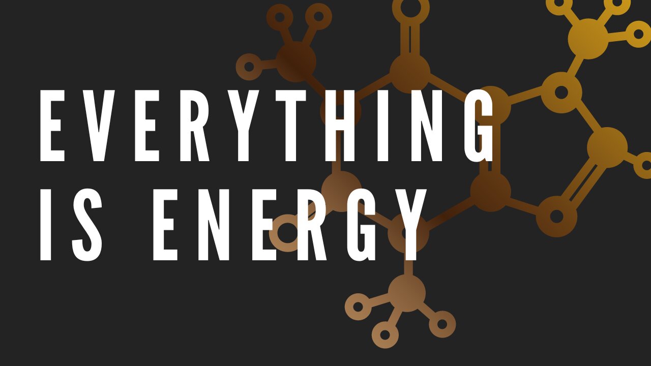 ENERGY WARRIOR + EVERYTHING IS ENERGY +