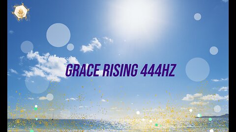 Grace Rising 444hz