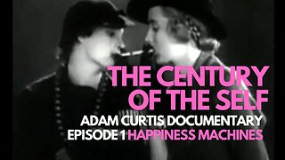 The Century of the Self: Happiness Machines