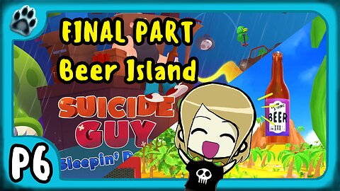 Suicide Guy: Sleepin' Deeply P6 | Beer Island