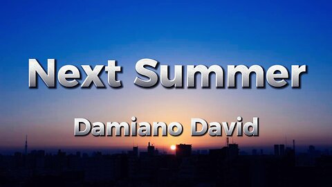 Damiano David - Next Summer (lyrics)