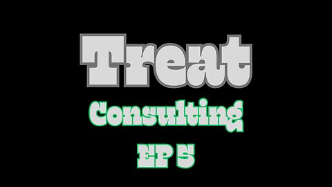 Treat Consulting Episode Five