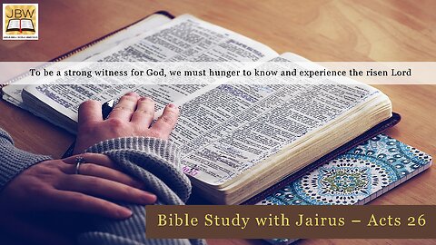 #Bible Study with #Jairus – #Acts 26 Evangelization Takes Times A Journey from Jerusalem to Rome