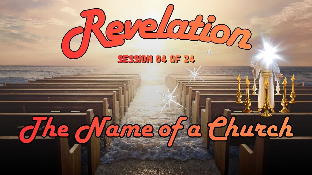 Revelation Session 04 of 24 (The Synagogue of Satan & Replacement Theology)