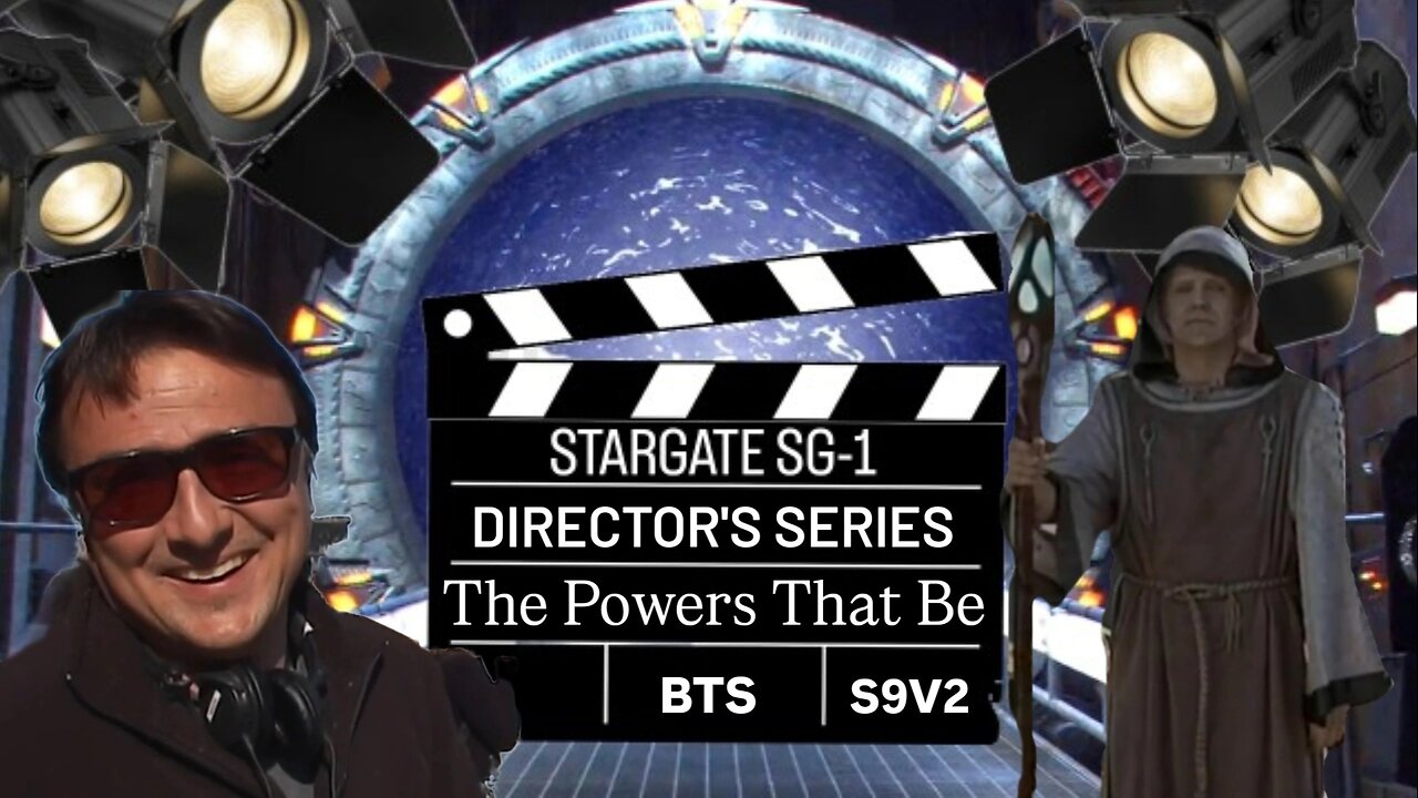 SG-1 Directors Series "The Powers That Be" s9e5 | STARGATE BONUS