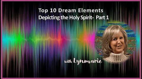 Top 10 Dream Elements Depicting the Holy Spirit- Part 1