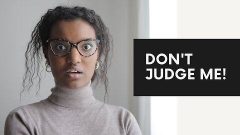 Why Shouldn’t You Judge Others? (The Truth Will Surprise You!)