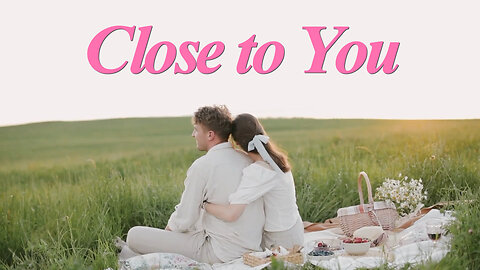 Close to You - Chen Hui (Piano music)