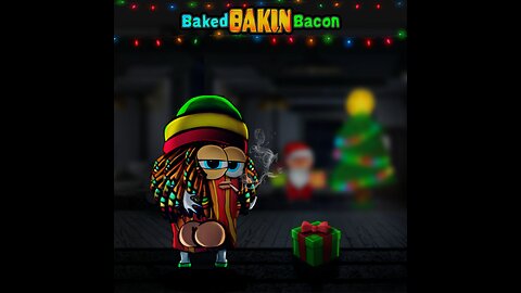 Baked Bakin Bacon - Late Xmas Episode