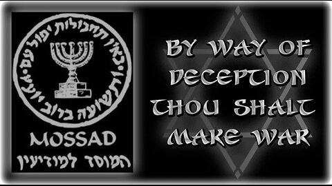 MOSAD- By Deception We Make War- Writing the Script for the world stage