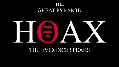 The Great Pyramid Hoax, documentary by Scott Creighton