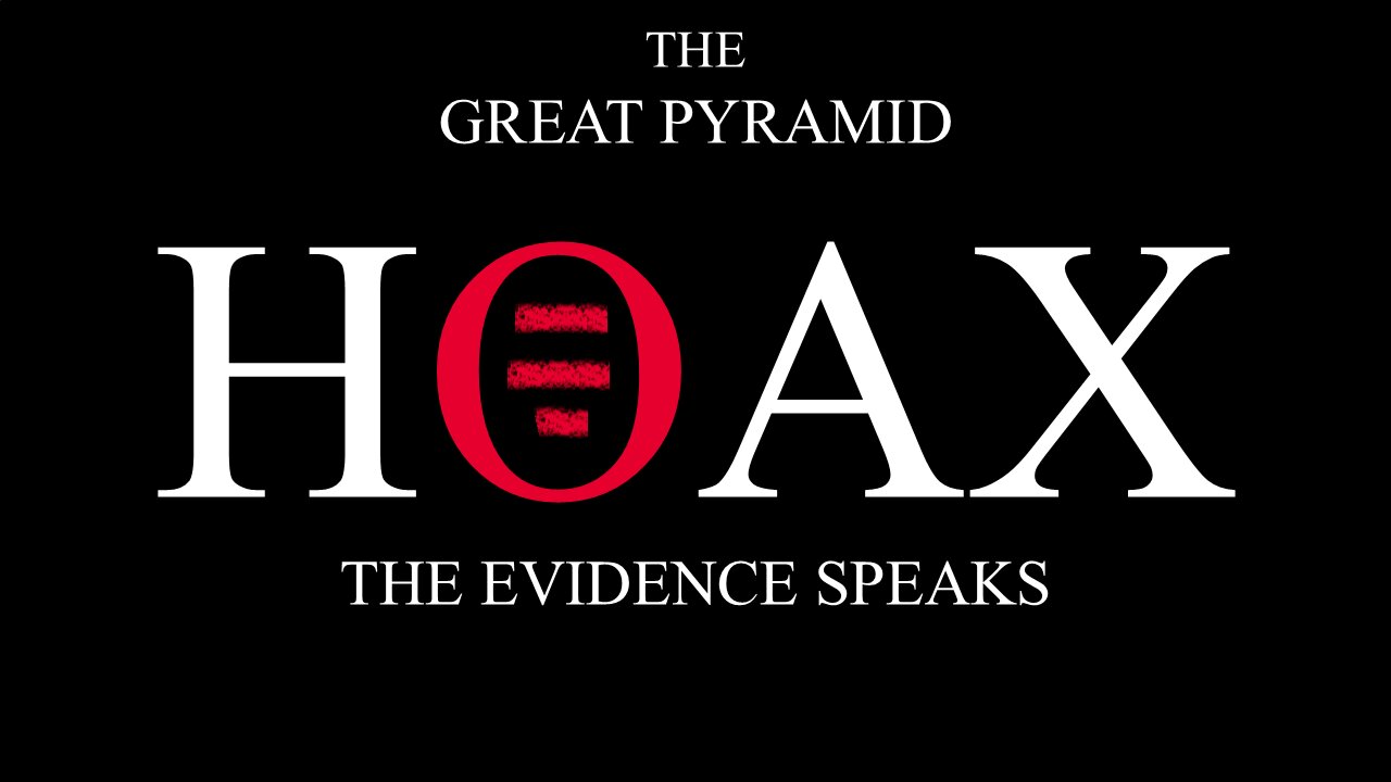 The Great Pyramid Hoax, documentary by Scott Creighton