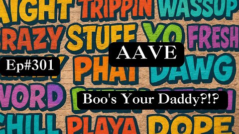 AAVE- Ep 301 (Full Episode)