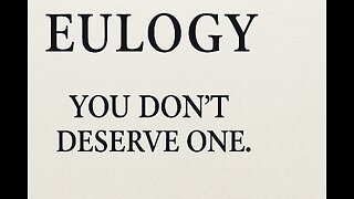 The Narcissist Doesn't Deserve Your Eulogy