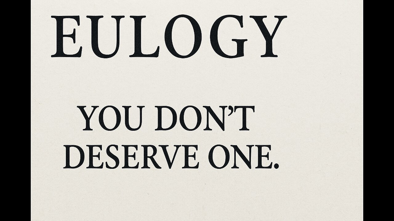 The Narcissist Doesn't Deserve Your Eulogy