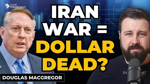 War With Iran? MacGregor Warns This Ends the Dollar