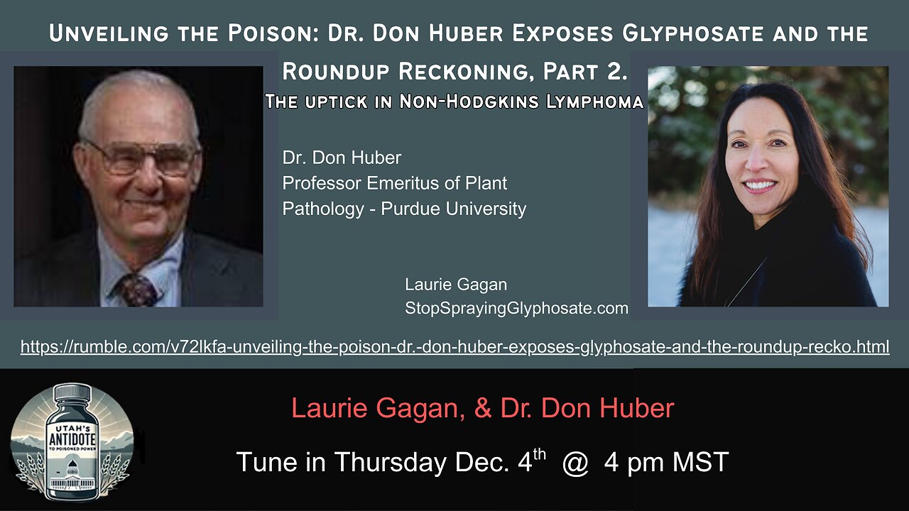 Unveiling the Poison: Dr. Don Huber Exposes Glyphosate and the Roundup Reckoning, Part 2