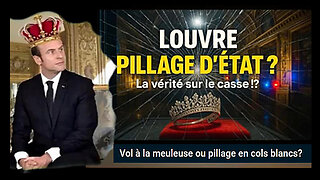 "Le casse" du LOUVRE ... Un pillage d'ETAT ? (Hd 1080)