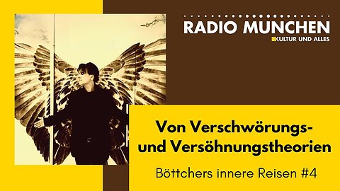 Von Verschwörungs- und Versöhnungstheorien: Innere Reisen mit Jens Böttcher #4