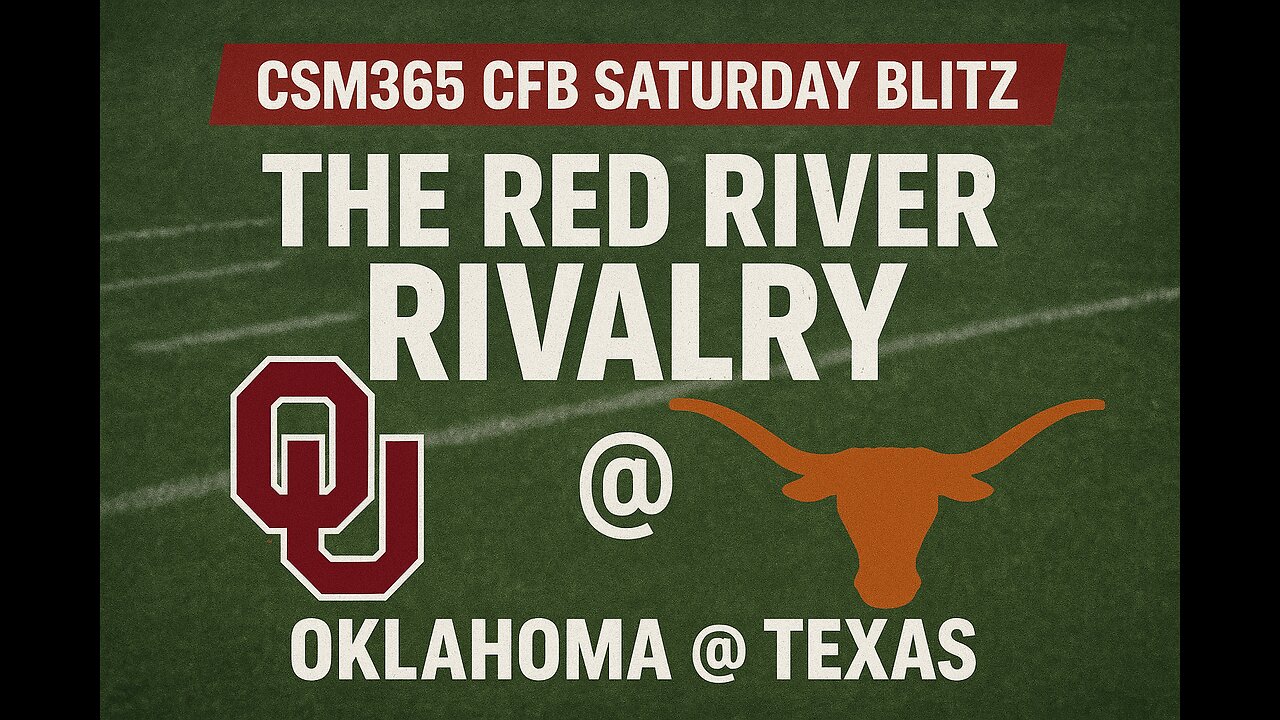 CSM365 CFB Red River Rivalry Oklahoma @Texas Week 7 CFB