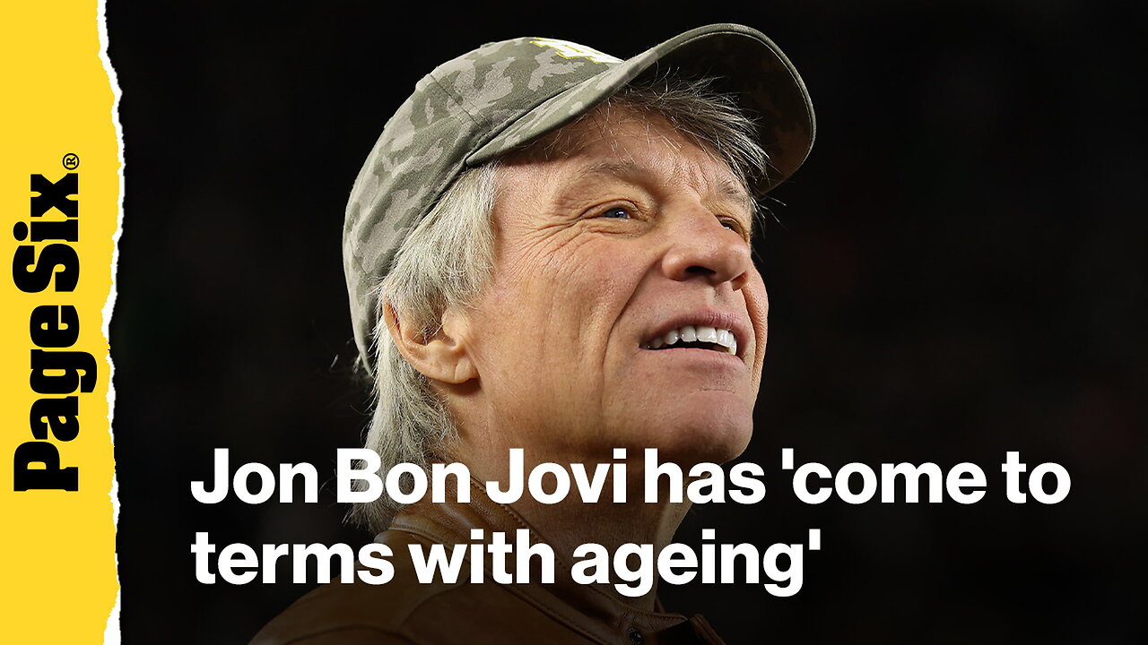 Jon Bon Jovi: 'I had to come to terms with ageing'