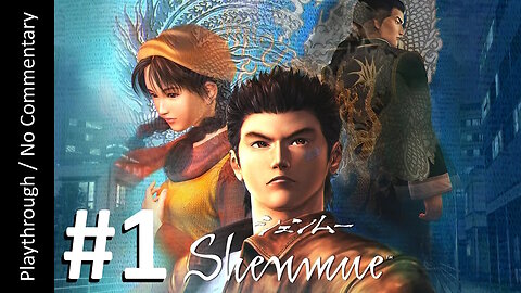 Shenmue (Part 1) playthrough