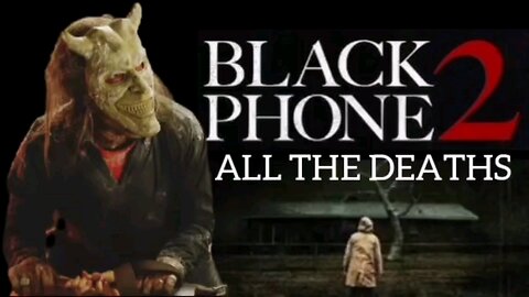 Black Phone 2: All The Deaths