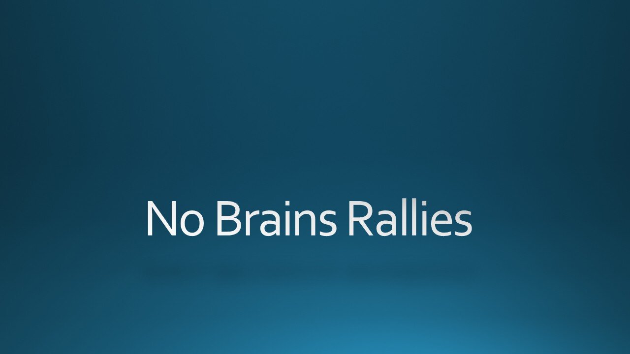 No Brains Rallies