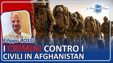 I crimini contro i civili in Afghanistan - Filippo Rossi