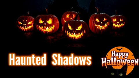 Haunted Shadows