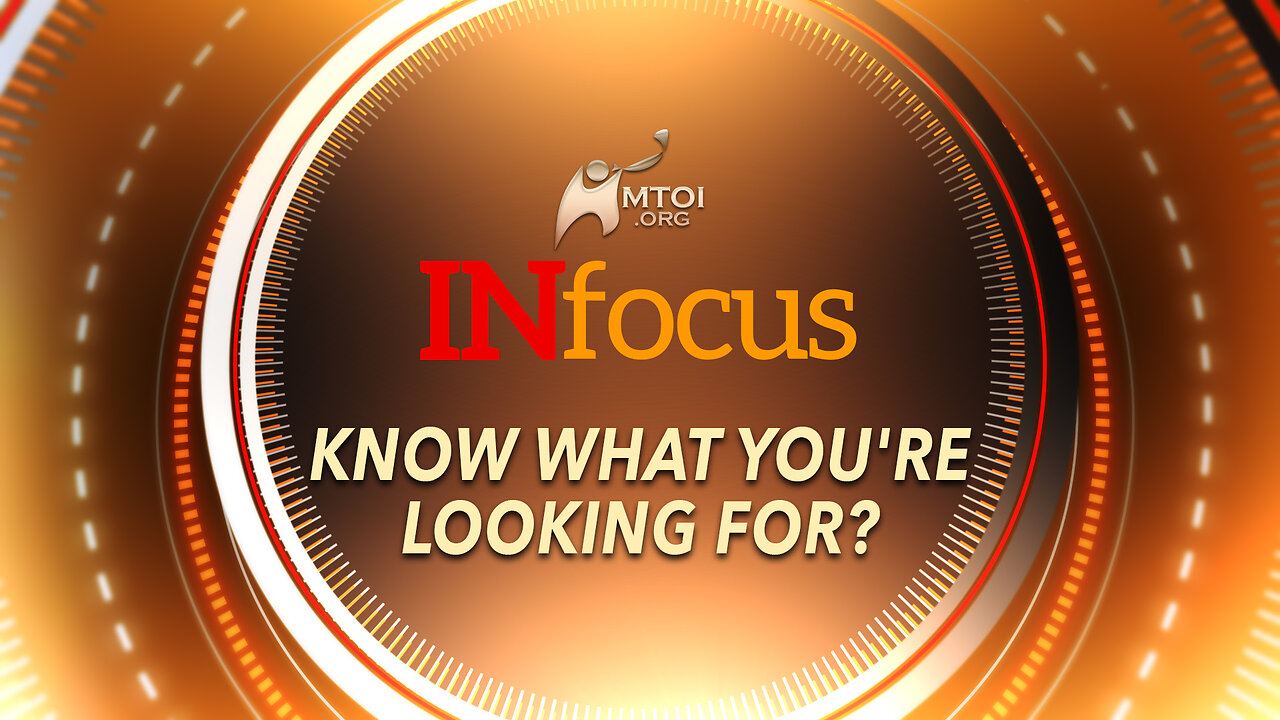 INFOCUS | Know What You're Looking For?