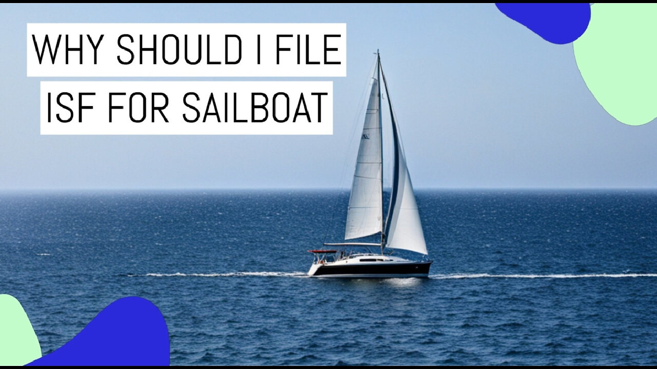 Smooth Sailing: Mastering Your Sailboat's Importer Security Filing !