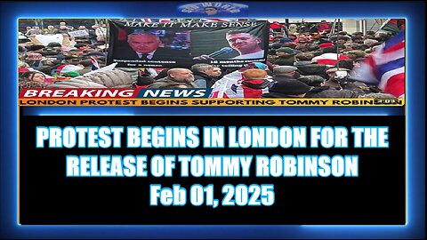PROTEST BEGINS IN LONDON FOR THE RELEASE OF TOMMY ROBINSON