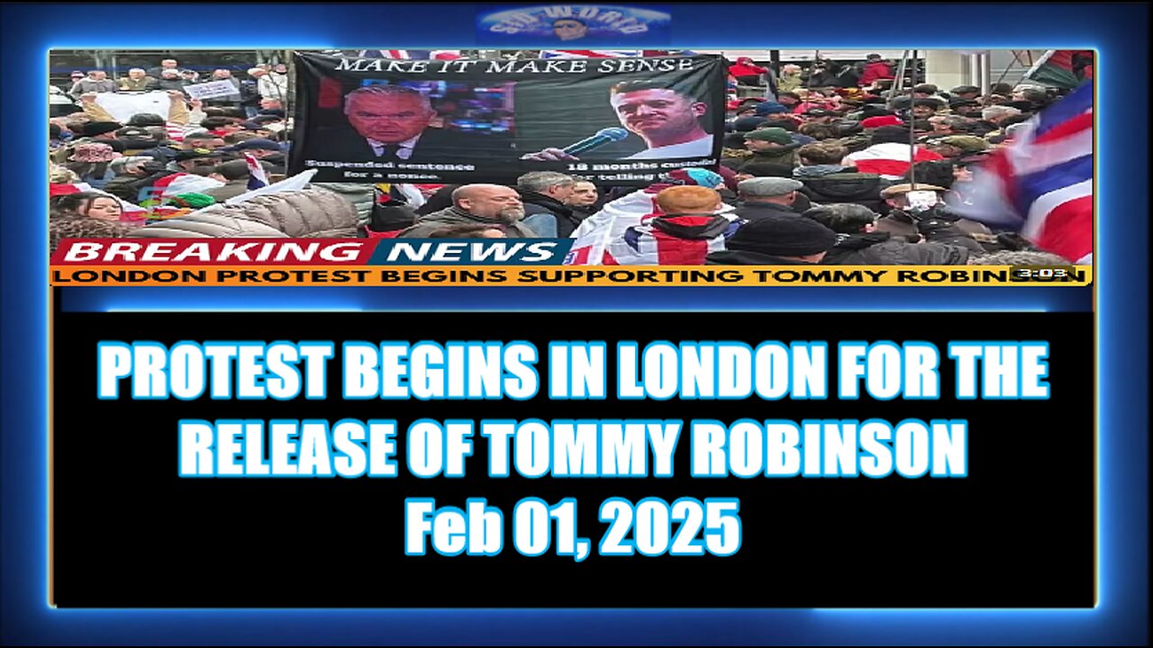 PROTEST BEGINS IN LONDON FOR THE RELEASE OF TOMMY ROBINSON