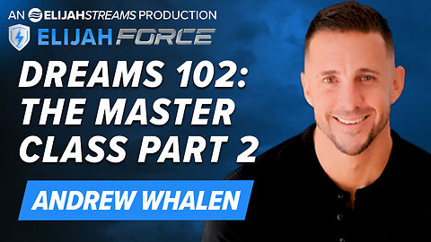 Dreams 102: The Master Class Part 2 - Andrew Whalen