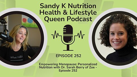 Empowering Menopause: Personalized Nutrition with Dr. Sarah Berry of Zoe - Episode 252