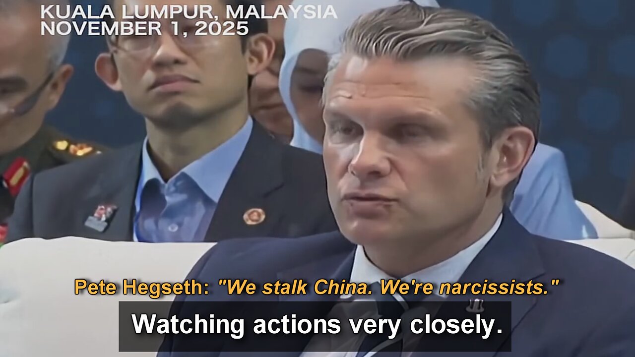 Nov. 1, 2025, Pete Hegseth: "We stalk China"