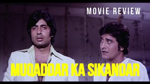 MUQADDAR KA SIKANDAR - HINDI MOVIE REVIEW