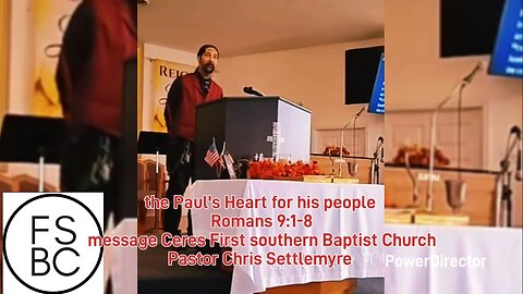 the Paul's Heart for his people Romans 9:1-8 pastor Chris Settlemyre Ceres FSBC