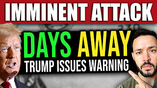 BREAKING: Trump Warns of Imminent Attack in Coming Days
