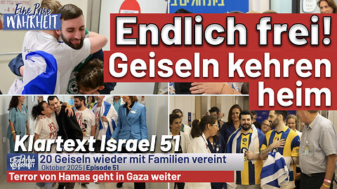 Sie sind daheim!!! - Israelische Geiseln aus Gaza zurück in Israel | Klartext Israel 51