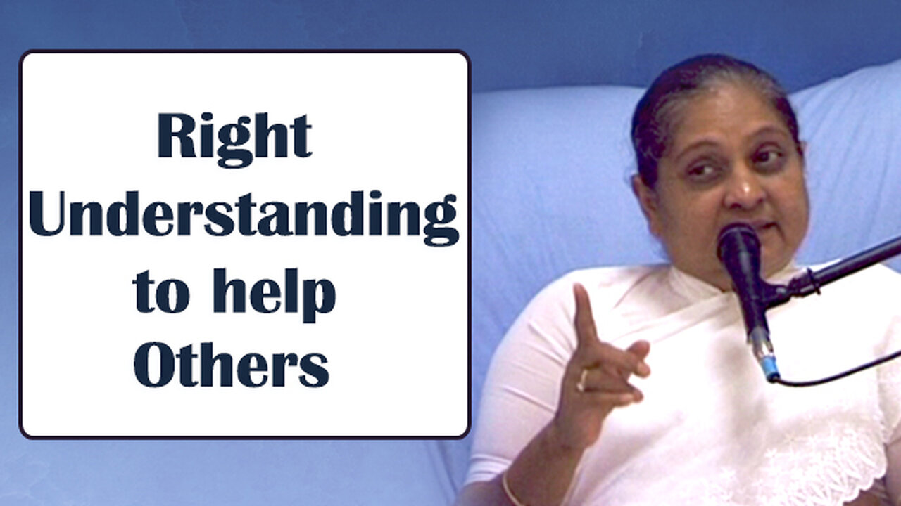 Right understanding to help others